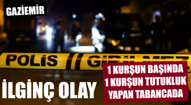 İzmir'de olay! Başından bir kurşunla vuruldu!