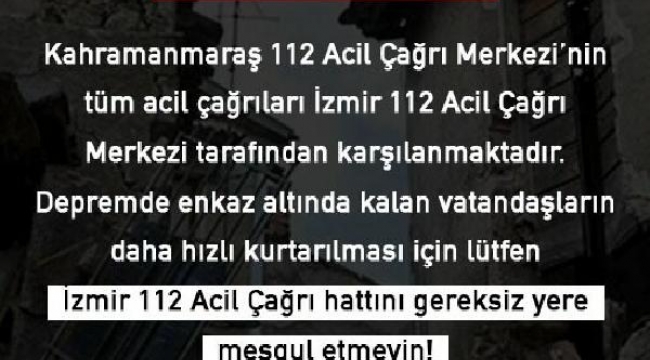 Kahramanmaraş'ın 112 çağrılarını İzmir alıyor