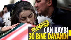 Kaybımız 30 bine ulaştı