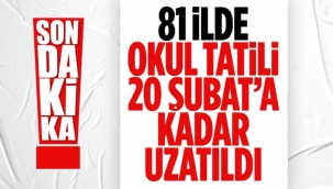 Okullar 20 Şubat'a kadar tatil edildi