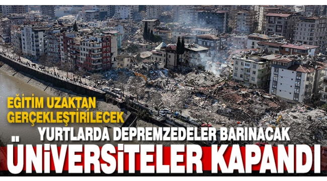 Son dakika! Üniversiteler kapandı, uzaktan eğitim yapılacak!