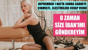 "Beni eleştirenlere İban'ımı göndereyim.."