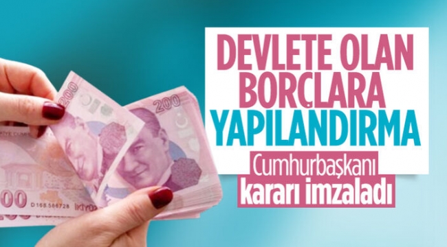 Devlete olan borç yapılandırması yürürlükte