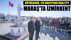 İzmir Büyükşehir, Kahramanmaraş'ta 120 konteynerlik kent kurdu