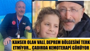 Kanser olan Denizli Valisi, deprem bölgesinde çalışıyor