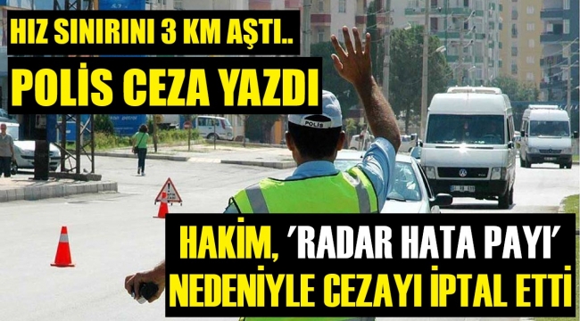 Radar cezasına hakimden emsal karar!