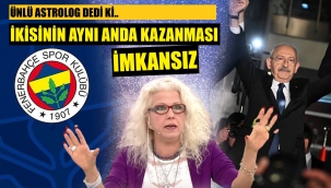 Ünlü astrolog: Fenerbahçe ve Kılıçdaroğlu'nun aynı anda kazanması imkansız
