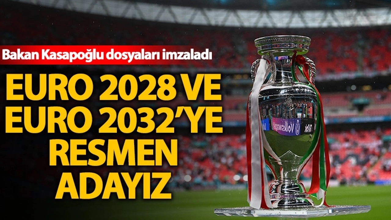 EURO 2028 ya da 2032'ye aday olduk