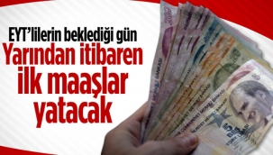 EYT'lilerin ilk maaşı yarından itibaren yatıyor