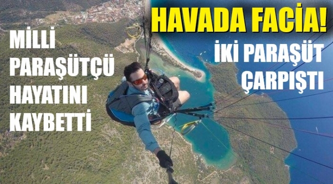 İki paraşüt havada çarpıştı! Milli paraşütçü öldü