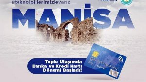 Manisa'da toplu ulaşımda banka ve kredi kartı dönemi başlıyor