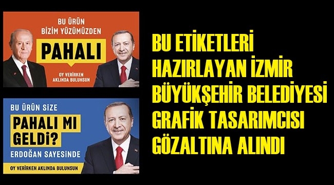 Pahalılık etiketlerinin tasarımcısına gözaltı