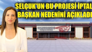 Selçuk Belediyesi'nin projesi krize takıldı