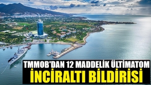 TMMOB: İnciraltı için umut tacirliği yapmayın