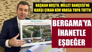 "Bergama'ya ihanet eden zihniyete izin vermeyeceğiz"