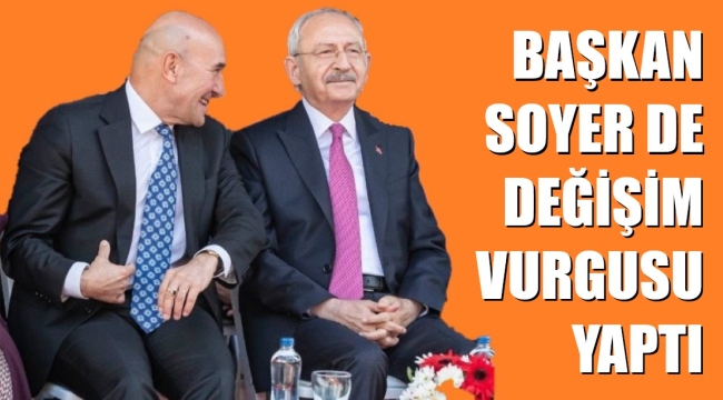 Başkan Soyer'den CHP'de değişim çıkışı