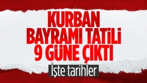 Bayram tatili 9 güne çıkarıldı