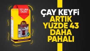 Çaya yüzde 43 zam geldi