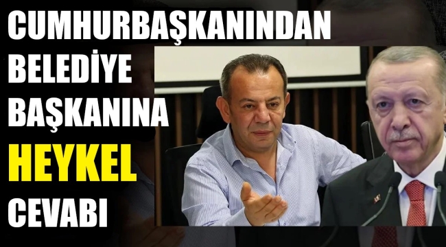 Erdoğan heykelini yapmak isteyen belediye başkanına ne cevap verdi