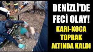 Toprak altından kurtarılan kadın eşinin cesedini gördü