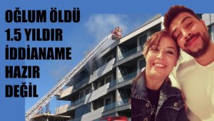 Yangında ölen Kaan'ın annesi: İstediğimiz tek şey adalet