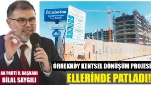 AK Partili Saygılı: Örnekköy kentsel dönüşüm projesi ellerinde patladı! 