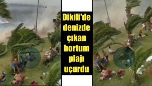 Dikili'de hortum, tatilcileri zorda bıraktı