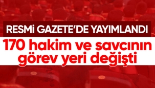 Görev yeri değişen 170 hakim ve savcının listesi