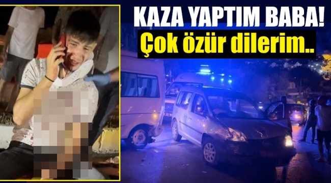 Gözyaşlarıyla babasını aradı: Kaza yaptım, özür dilerim