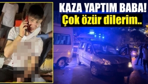 Gözyaşlarıyla babasını aradı: Kaza yaptım, özür dilerim