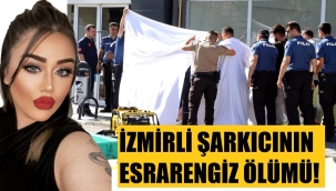 İzmirli 20 yaşındaki şarkıcı cinayete mi kurban gitti