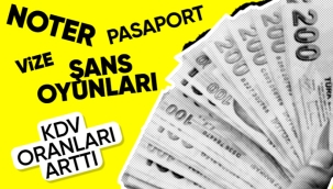 Katma Değer Vergisi ve harçlara zam