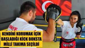 Kendini korumak için Kick Boks'a başladı, şimdi Milli Takım'da