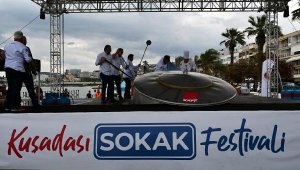 Kuşadası sokakta! Lezzet müzik, eğlence, sanat