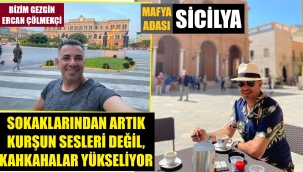 Mafyanın adası Sicilya'dan geliyorum