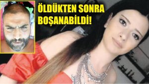 Öldürüldükten 10 ay sonra katilinden boşandı