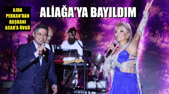 Aliağa, kırmızı-beyaza büründü! Süperstar sahne aldı