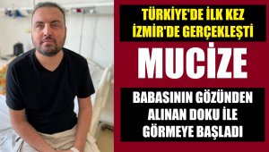Babanın gözünden alınan dokuyla gördü!