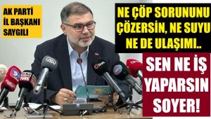 Başkan Saygılı'dan Soyer'e: Ne çöpü çözersin, ne suyu, ne ulaşımı..