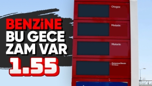 Benzine bu gece zam geliyor
