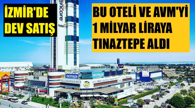 İzmir'de 1 milyar liralık dev satış