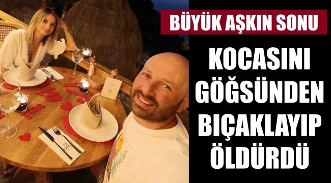 Tartıştığı kocasını bıçaklayarak öldürdü