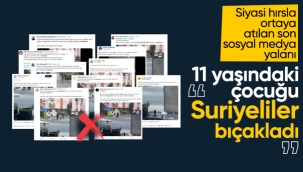 '11 yaşındaki çocuğu Suriyeli bıçakladı' yalanı