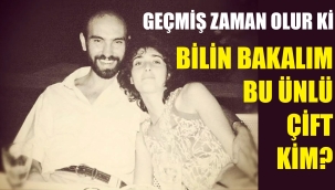 Bu ünlü çifti tanıdınız mı?