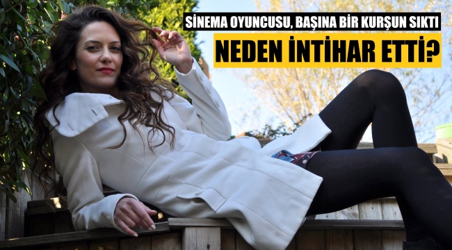 Dizi ve sinema oyuncusu intihar etti