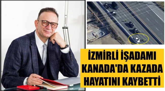 İzmirli işadamının inanılmaz ölümü