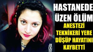 Kadın tekniker görevde hayatını kaybetti
