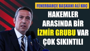 Ali Koç'tan 'İzmir grubu' çıkışı!