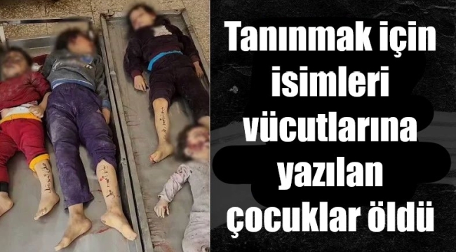 İsimleri vücutlarına yazılan çocukları öldürdüler