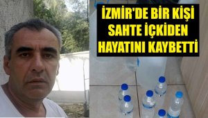 İzmir'de sahte içkiden zehirlenen bir kişi öldü